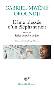 L'âme blessée d'un éléphant noir/Stèles du point du jour