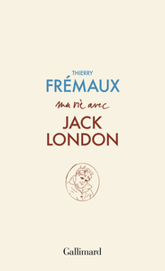Ma vie avec Jack London
