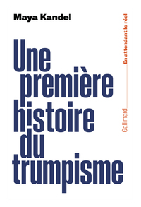 Une première histoire du trumpisme