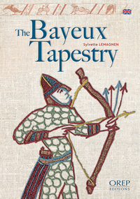 LA TAPISSERIE DE BAYEUX (GB)