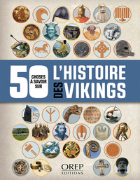 50 CHOSES A SAVOIR SUR LES VIKINGS