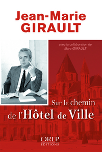 Jean-Marie GIRAULT, sur le chemin de l'Hôtel de Ville