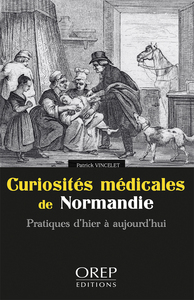CURIOSITES MEDICALES DE NORMANDIE