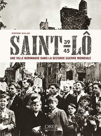 SAINT-LO 1939-1945