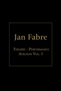 JAN FABRE THEATRE PERFORMANCE FESTIVAL AVIGNON 1 - 4 DVD