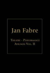 JAN FABRE THEATRE PERFORMANCE FESTIVAL AVIGNON 2 - 4 DVD