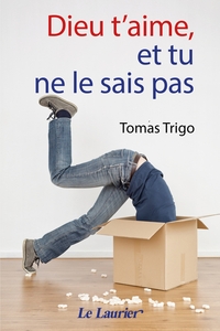 Dieu t'aime, et tu ne le sais pas