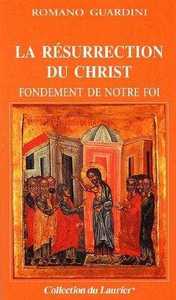 LA RESURRECTION DU CHRIST - FONDEMENT DE NOTRE FOI