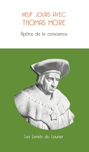 NEUF JOURS AVEC THOMAS MORE - APOTRE DE LA CONSCIENCE