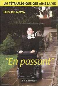 EN PASSANT - UN TETRAPLEGIQUE QUI AIME LA VIE