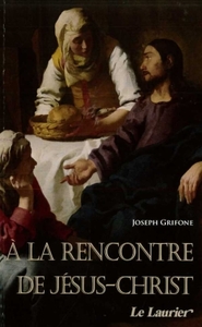 A LA RENCONTRE DE JESUS-CHRIST
