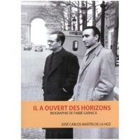 IL A OUVERT DES HORIZONS - BIOGRAPHIE DE L'ABBE DE LA HOZ