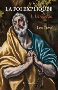 La foi expliquée. Tome 1
