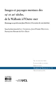 Images et paysages mentaux des 19e et 20e siècles, de la Wallonie à l'outre-mer