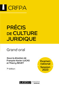 PRECIS DE CULTURE JURIDIQUE - CRFPA - EXAMEN NATIONAL SESSION 2023 - GRAND ORAL