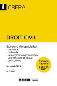 DROIT CIVIL - CRFPA - EXAMEN NATIONAL SESSION 2022 - EPREUVE DE SPECIALITE : LES BIENS, LA FAMILLE,