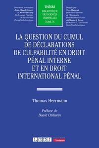 LA QUESTION DU CUMUL DE DECLARATIONS DE CULPABILITE EN DROIT PENAL INTERNE ET EN DROIT INTERNATIONAL