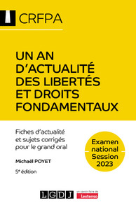 UN AN D'ACTUALITE DES LIBERTES ET DROITS FONDAMENTAUX - CRFPA - EXAMEN NATIONAL SESSION 2023 - FICHE