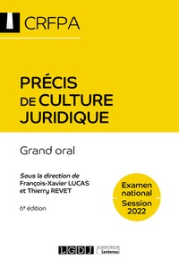 PRECIS DE CULTURE JURIDIQUE - CRFPA - EXAMEN NATIONAL SESSION 2022 - GRAND ORAL