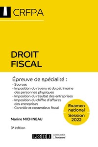 DROIT FISCAL - CRFPA - EXAMEN NATIONAL SESSION 2022 - EPREUVE DE SPECIALITE : SOURCES, IMPOSITION DU