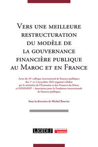 VERS UNE MEILLEURE RESTRUCTURATION DU MODELE DE LA GOUVERNANCE FINANCIERE PUBLIQUE AU MAROC ET EN FR