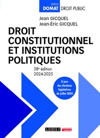 DROIT CONSTITUTIONNEL ET INSTITUTIONS POLITIQUES - A JOUR DES ELECTIONS LEGISLATIVES DE JUILLET 2024