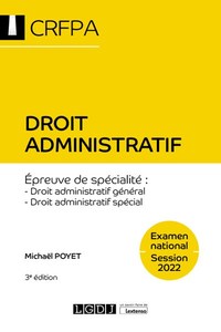 DROIT ADMINISTRATIF - CRFPA - EXAMEN NATIONAL SESSION 2022 - EPREUVE DE SPECIALITE : DROIT ADMINISTR