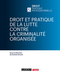 DROIT ET PRATIQUE DE LA LUTTE CONTRE LA CRIMINALITE ORGANISEE