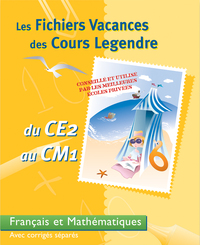 Fichiers vacances des cours Legendre Français et maths du CE2 au CM1