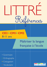 LITTRE REFERENCES : MAITRISER LA LANGUE FRANCAISE A L'ECOLE CD PC - CE2 - CM1 - CM2 8-11 ANS