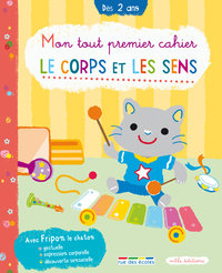 Mon tout premier cahier : Le corps et les sens