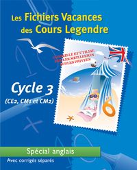 Fichiers vacances des cours Legendre spécial anglais cycle 3 (CE2/CM1/CM2)