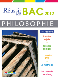 Réussir son bac 2012 Philosophie séries technologiques