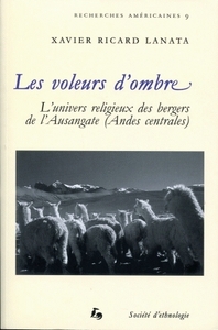 Les voleurs d'ombre - l'univers religieux des bergers de l'Ausangate, Andes centrales