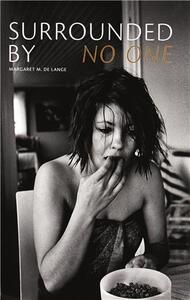 Margaret M. De Lange: Surrounded By No One /anglais
