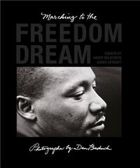 Dan Budnik: Marching To The Freedom Dream /anglais