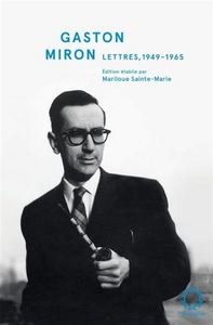 GASTON MIRON. LETTRES 1949-1965