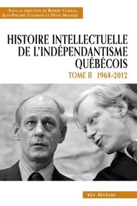 HISTOIRE INTELLECTUELLE DE L'INDEPENDANTISME QUEBECOIS V. 02 1968