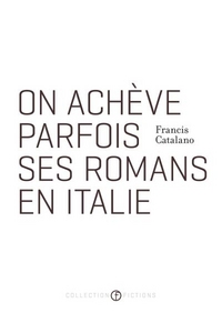 ON ACHEVE PARFOIS SES ROMANS EN ITALIE