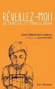 REVEILLEZ-MOI : UNE ENFANCE CHEZ LES TEMOINS DE JEHOVAH