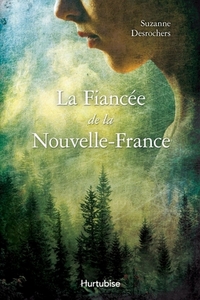 LA FIANCEE DE LA NOUVELLE-FRANCE