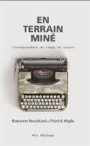 EN TERRAIN MINE: CORRESPONDANCE ENTRE UNE ROMANCIERE ET UN SOLDAT