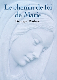 LE CHEMIN DE FOI DE MARIE