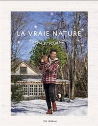 LA VRAIE NATURE. AU CHALET POUR NOEL