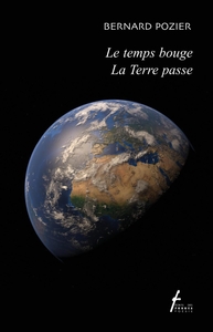 LE TEMPS BOUGE, LA TERRE PASSE