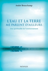 EAU ET LA TERRE ME PARLENT D'AILLEURS (L')