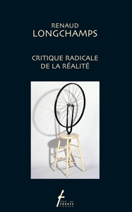 CRITIQUE RADICALE DE LA REALITE