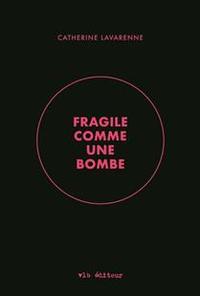 FRAGILE COMME UNE BOMBE