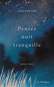 PENSEE NUIT TRANQUILLE. LA QUETE DES ORIGINES D'UNE POETE