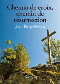 CHEMIN DE CROIX, CHEMIN DE RESURRECTION